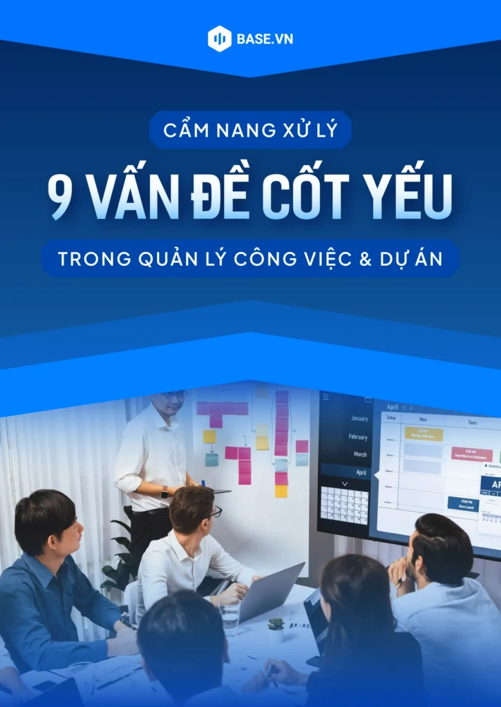 Giải quyết 9 vấn đề mới trong quản lý công việc và dự án