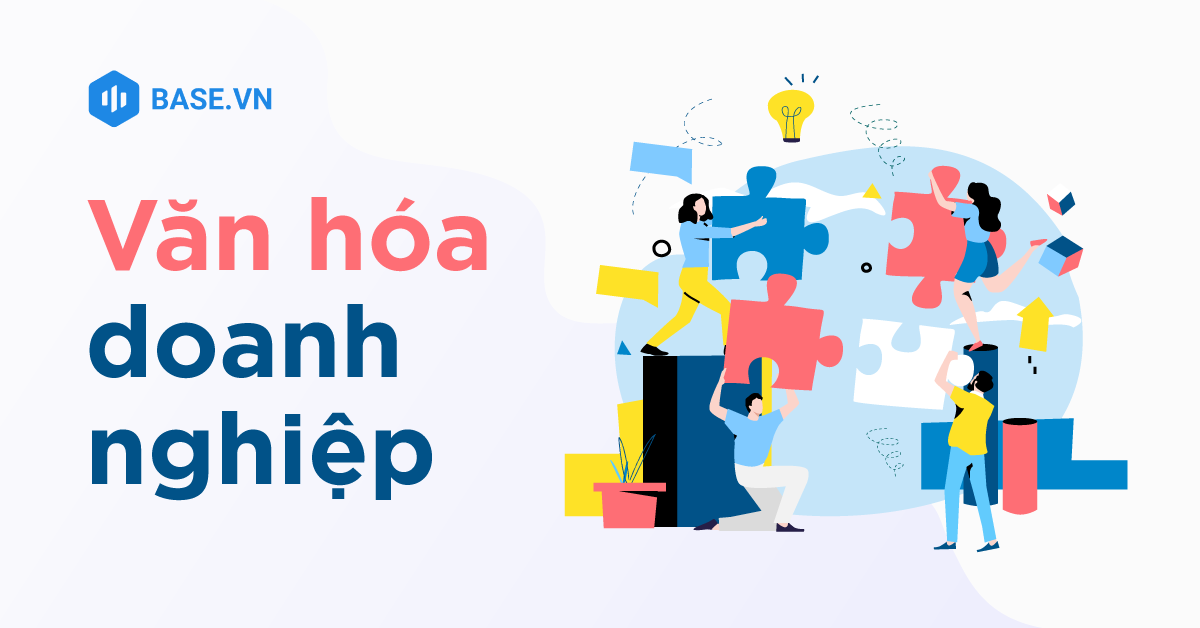 Văn hóa doanh nghiệp là gì? Tìm hiểu vai trò và cách xây dựng hiệu quả