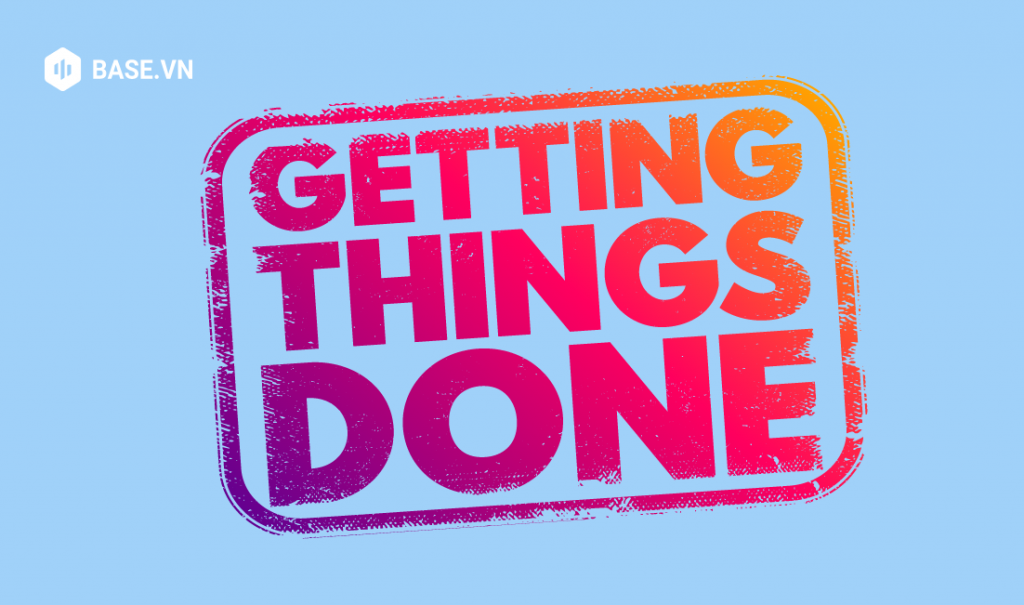 Một số mẹo nhỏ cho người mới bắt đầu thực hiện “Get things done”