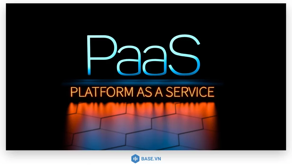 Platform as a Service (PaaS) là gì?